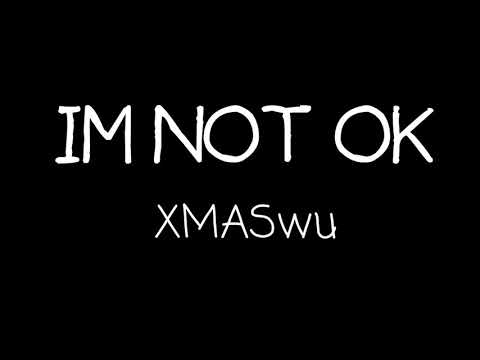 XMASwu-IM NOT OK 歌詞