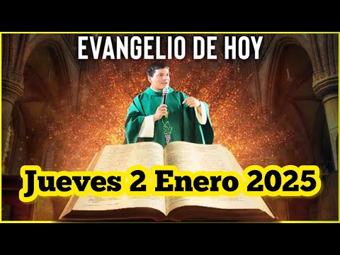 EVANGELIO DE HOY Jueves 2 Enero 2025 con el Padre Marcos Galvis