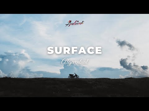 algeventual - surface [ambient relaxing drone]