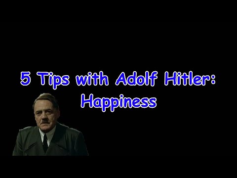 5 Tips with Adolf Hitler - Happiness