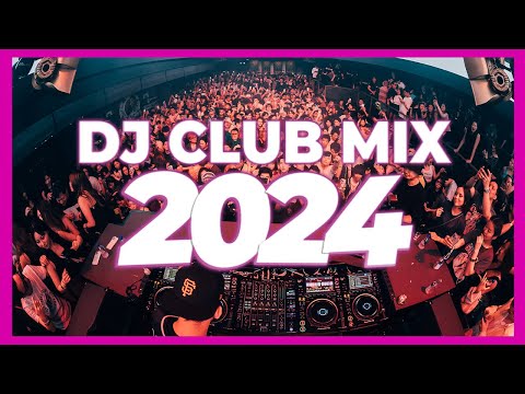 DJ CLUB MIX 2024 - Mashups & Remixes of Popular Songs 2024 | DJ Club Music Party Remix Mix 2023 🥳