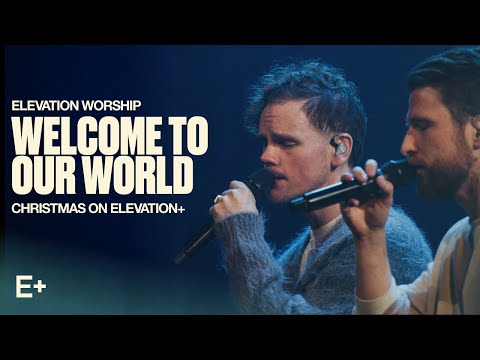 Welcome To Our World | Elevation Worship | Christmas On Elevation+