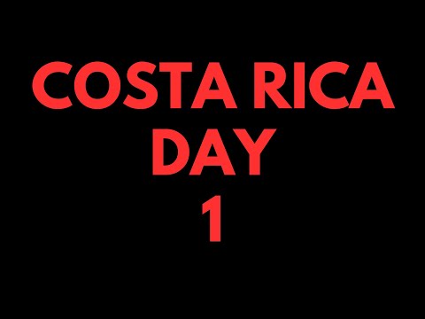 Our trip to Costa Rica, Day 1