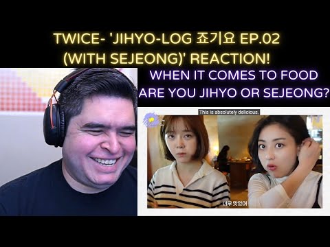 TWICE- 'JIHYO-log 죠기요 EP.02 with SEJEONG' REACTION!