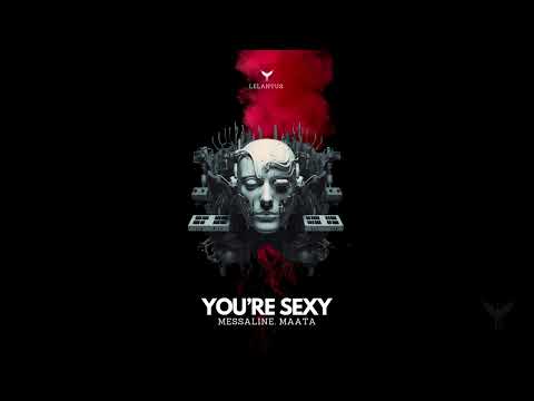 Messaline, Maata - You're Sexy [Melodic House & Techno]