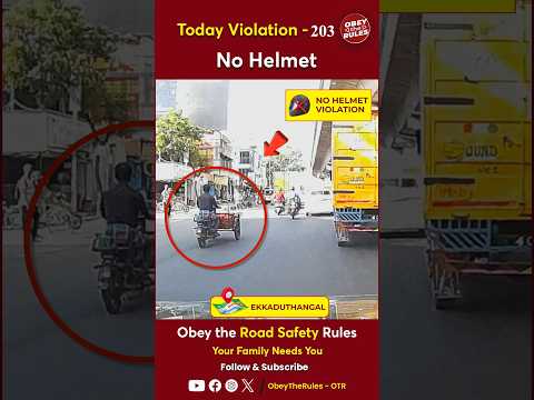 TODAY VIOLATION -203 Kindly Wear Helmet for your Safety #chennaitrafficpolice #otr #obeytherules