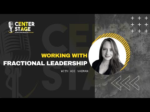 119 - Working with Fractional Leadership with Adi Vaxman