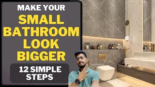 Make you SMALL BATHROOM look bigger with just 12 simple steps. Create a spacious bathroom design.