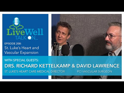 Ep. 208  LiveWell Talk On...St. Luke's Heart and Vascular Services Expansion