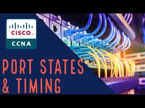 Cisco CCNA - Spanning Tree Port States and Timing