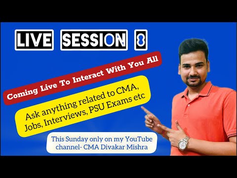 CMA Divakar Mishra is live | Live Session 8 | Ask Anything related to CMA, Exam, Interview, PSU Jobs