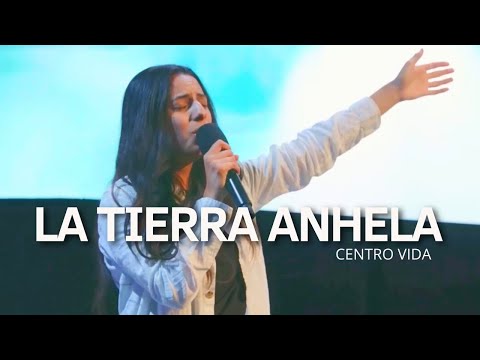 LA TIERRA ANHELA | CENTRO VIDA