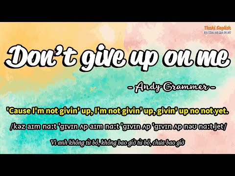 Học tiếng Anh qua bài hát - DON'T GIVE UP ON ME - (Lyrics+Kara+Vietsub) - Thaki English