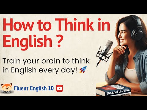 How To Start Thinking In English? | 🎧 Podcast and Chill | Beginner