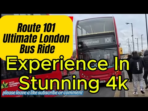 Experience The Ultimate London Bus Ride In Stunning 4k! Beckton To Wans TFL Route 101