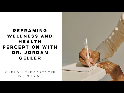 Reframing Wellness and Health Perception with Dr. Jordan Geller