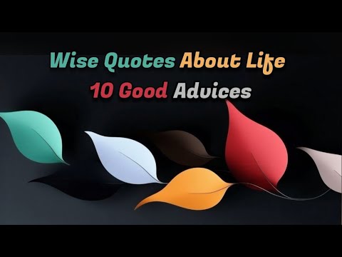 10 Wise Quotes About Life: 10 Good Advice #quotes #motivation #secretofsucess