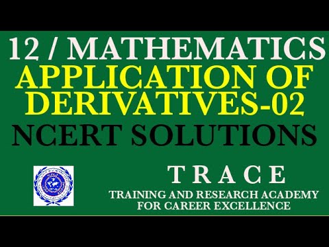 APPLICATION OF DERIVATIVES - 02 / CLASS 12- MATHEMATICS / COMPLETE SOLUTION