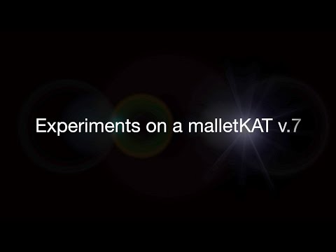 Experiments on a malletKAT v.7mKat Exp v 7