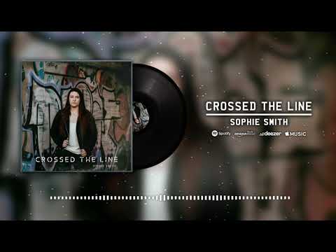 Sophie Smith - Crossed The Line