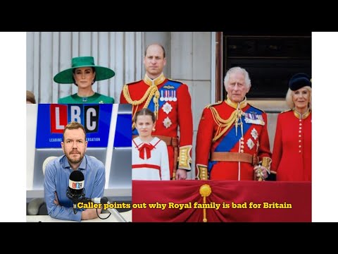 Royal Family Is Bad For Britain James O'Brien's Caller Makes Powerful Point:Need forRoyal family??