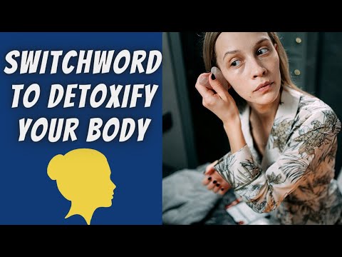 Switchword to Detoxify Your Body | Switch Words | Switchword Magic