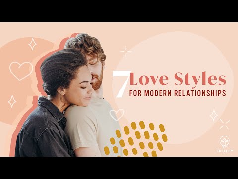 7 Love Styles for Modern Relationships