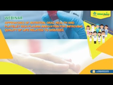 WEBINAR APPROACHES OF NUTRITION, ORAL HEALTH & PRP FOR IMPROVING QUALITY OF LIFE RELATED TO DISEASES