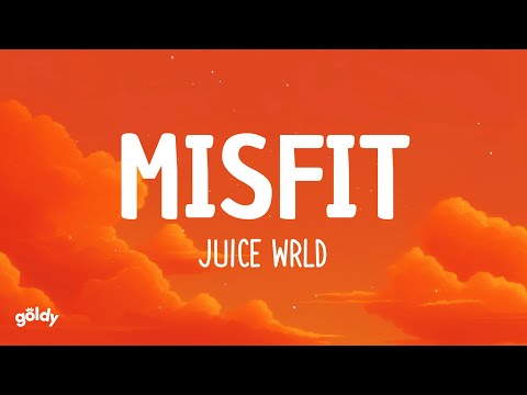 Juice WRLD - Misfit (Lyrics)