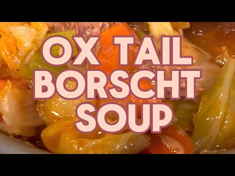 Oxtail Borscht Soup Recipe - Hong Kong Style