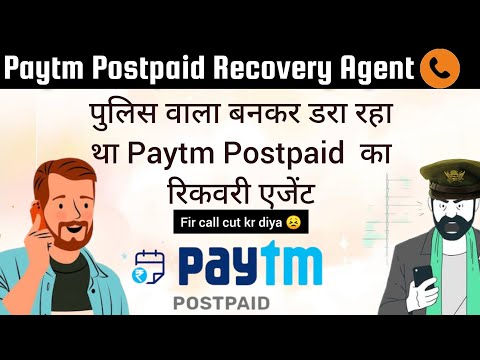 Paytm Postpaid Recovery agent police bankr dra rha tha- Paytm Recovery agent