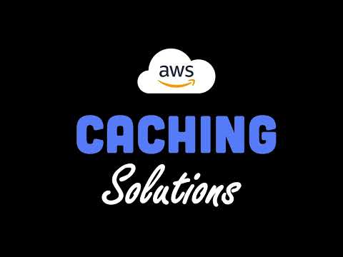 AWS Caching Solutions Introduction