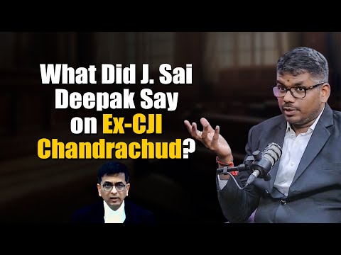 J. Sai Deepak 'Praises' Ex-CJI Chandrachud