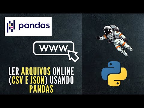 Tutorial Pandas | Como Ler Arquivos online (CSV e JSON) usando Python (Pandas