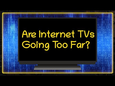 Are Internet TVs Going Too Far? | Weekly News Roundup