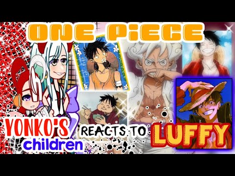 •|Yonko's children react to Luffy (One Piece)|• Gacha reaction{🇺🇲🇧🇷🇷🇺🇮🇩}