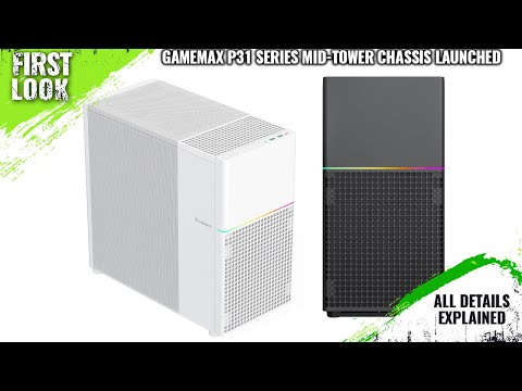 GameMax P31 Mid-Tower Chassis Launched - Explained All Spec, Features And More