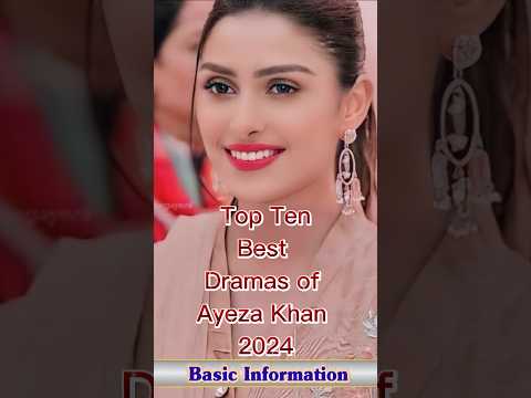 Top Ten Best Dramas of Ayeza Khan 2024 #ayezakhan #top10 #pakistandramas #bushraaamir #hibabukhari