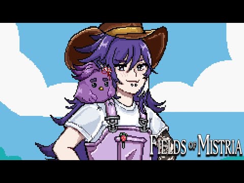 【Fields of Mistria】IT AIN'T MUCH, BUT IT'S HONEST WORK 🧑‍🌾✨