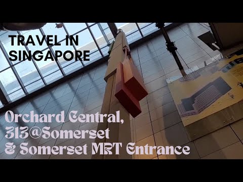 Orchard Central Shopping Mall Sculpture, 313@Somerset Shopping Mall & Somerset MRT Station