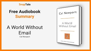 A World Without Email by Cal Newport: 8 Minute Summary