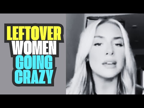 Men Are REJECTING "LEFTOVER" Women - It’s Driving Women CRAZY!!