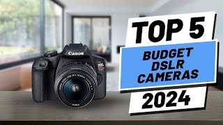 Top 5 BEST Budget DSLR Cameras in [2024]