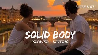 Solid Body Lofi Song ||(Slowed + Reverb)|| Ajay Hooda || Raju Punjabi @LAXMILOFI91