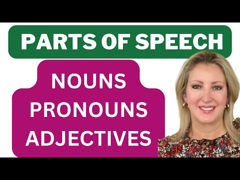 Advanced Grammar: Parts of Speech Introduction to Nouns, Pronouns, and Adjectives