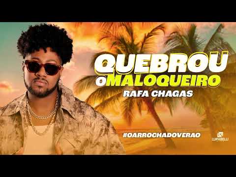 Quebrou o Maloqueiro - Rafa Chagas (Arrocha do Verão) - Rafa Chagas 2025