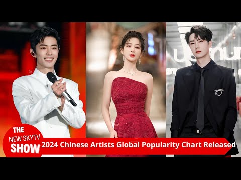 2024 Chinese Artists Global Popularity List Released, Wang Yibo and Xiao Zhan Are on the List