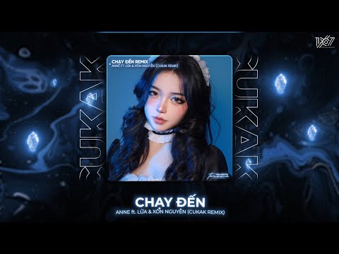 Chạy Đến - Anne ft. Lửa & Xôn Nguyễn「Cukak Remix」/ Audio Lyrics Video