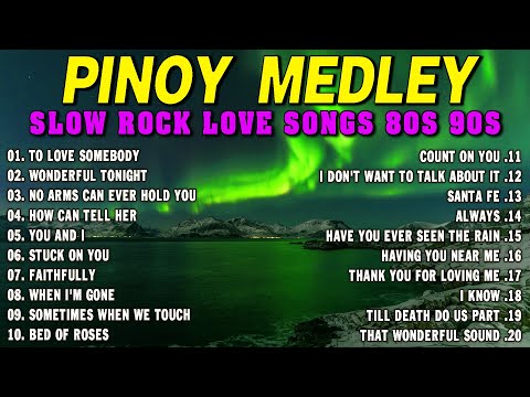 SLOW ROCK MEDLEY COLLECTION 💖 NONSTOP SLOW ROCK LOVE SONGS 80S 90S 💖 MGA LUMANG TUGTUGIN NOONG 90S