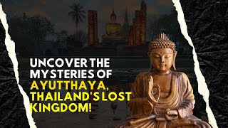 Discover the Enchanting Ruins of Ayutthaya, Thailand's Ancient Capital